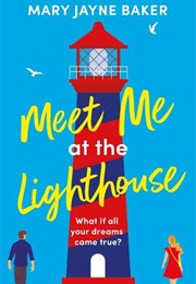 Meet Me at the Lighthouse (Mary Jayne Baker)