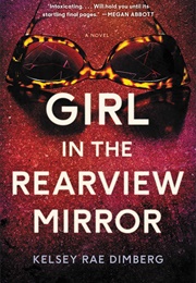 Girl in the Rearview Mirror (Kelsey Rae Dimberg)