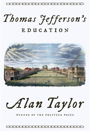 Thomas Jefferson&#39;s Education (Alan Taylor)