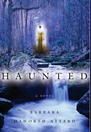 Haunted (Barbara Haworth Attard)