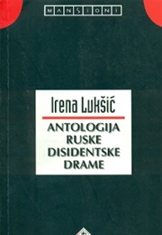 Antologija Ruske Disidentske Drame (Irena Lukšić)