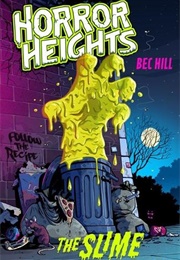 Horror Heights: The Slime (Bec Hill)