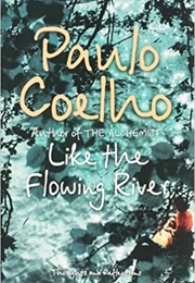 Like the Flowing River (Paulo Coelho)