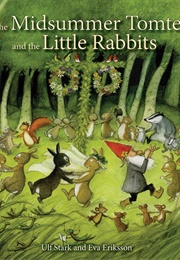 The Midsummer Tomte and the Little Rabbits (Ulf Stark)