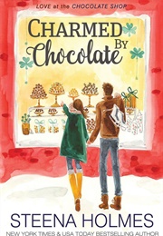 Charmed by Chocolate (Steena Holmes)