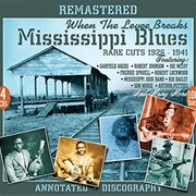 When the Levee Breaks: Mississippi Blues, Rare Cuts, 1926-1941