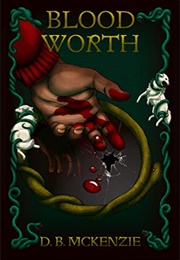 Blood Worth (D.B. McKenzie)