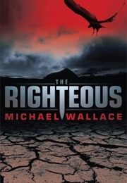 The Righteous (Righteous #1) (Michael Wallace)