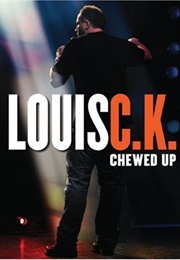 Louis C.K.: Chewed Up (2008)