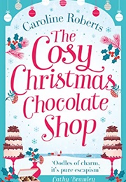 The Cosy Christmas Chocolate Shop (Caroline Roberts)