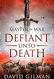 Master of War: Defiant Unto Death (David Gilman)