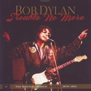 Bob Dylan Trouble No More