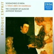 Sigismondo D&#39;india: Il Terzo Libro De Madrigali (Consort of Musicke/Rooley)