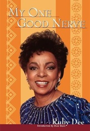 My One Good Nerve (Ruby Dee)