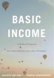 Basic Income: A Radical Proposal for a Free Society and Sane Economy (Van Parijs and Vanderborght)