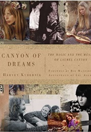 Canyon of Dreams: The Magic and Music of Laurel Canyon (Harvey Kubernik)