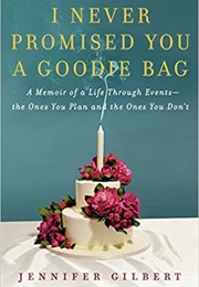 I Never Promised You a Goodie Bag (Jennifer Gilbert)