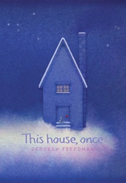 This House, Once (Deborah Freedman)