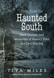 Tales From the Haunted South (Tiya Miles)