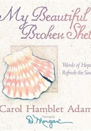 My Beautiful Broken Shell (Carol Hamblet Adams)