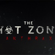 The Hot Zone: Anthrax