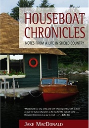 Houseboat Chronicles (Jake MacDonald)