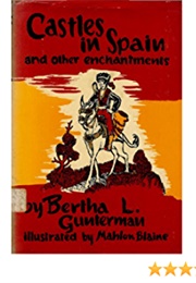 Castles in Spain &amp; Other Enchantments (Bertha L. Gunterman)