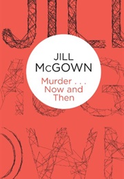 Murder...Now and Then (Jill McGown)