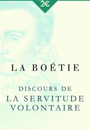 Discours De La Servitude Volontaire (Etienne De La Boétie)