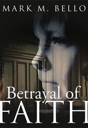 Betrayal of Faith (Mark M. Bello)