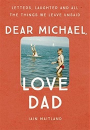 Dear Michael, Love Dad (Iain Maitland)