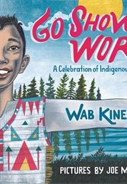 Go Show the World: A Celebration of Indigenous Heroes (Wab Kinew)