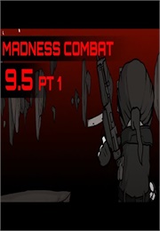 Madness Combat 9.5 Part 1 (2020)