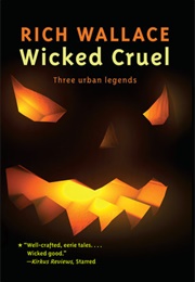 Wicked Cruel (Rich Wallace)