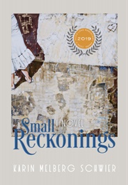 Small Reckonings (Karin Melberg Schwier)