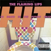 Hit to Death in the Future Head (The Flaming Lips, 1992)