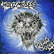 Holy Moses - Reborn Dogs