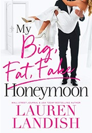 My Big Fat Fake Honeymoon (Lauren Landish)