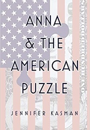 Anna &amp; the American Puzzle (Jennifer Kasman)