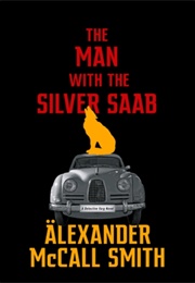 The Man With the Silver Saab (Alexander McCall-Smith)