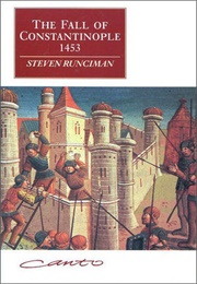 The Fall of Constantinople 1453 (Steven Runciman)