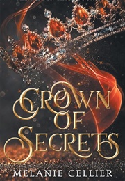 The Crown of Secrets (Melanie Cellier)