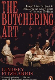 The Butchering Art (Lindsey Fitzharris)