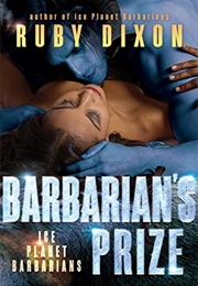 Barbarian&#39;s Prize (Ruby Dixon)