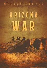 Arizona War (Melody Groves)