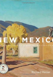 New Mexico: Celebrating the Land of Enchantment (Richard Melzer)