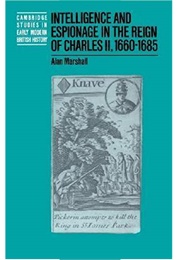 Intelligence &amp; Espionage in the Reign of Charles II (Alan Marshall)