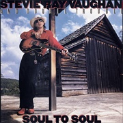 Soul to Soul (Stevie Ray Vaughan &amp; Double Trouble, 1985)