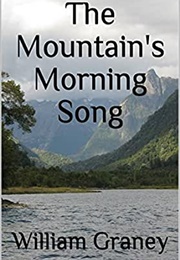 The Mountain&#39;s Morning Song (William Graney)