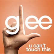 U Can&#39;t Touch This Glee